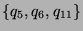 $ \{q_5,q_6,q_{11}\}$