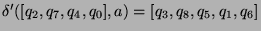 $ \delta'([q_2,q_7,q_4,q_0],a)=[q_3,q_8,q_5,q_1,q_6]$