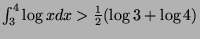 $ \int_3^4 \log x dx > \frac{1}{2}(\log 3 + \log 4)$