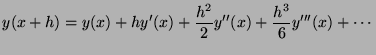 $\displaystyle y(x+h)=y(x)+hy'(x)+\frac{h^2}{2}y''(x)+\frac{h^3}{6}y'''(x)+\cdots
$