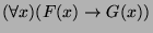 $ (\forall x)(F(x) \rightarrow G(x))$