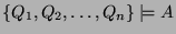 $ \{ Q_1, Q_2, \dots, Q_n \} \models A$