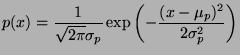 $\displaystyle p(x)=\frac{1}{\sqrt{2\pi}\sigma_p}\exp\left(-\frac{(x-\mu_p)^2}{2\sigma_p^2}\right)
$