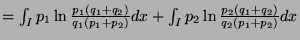 $ = \int_I p_1\ln\frac{p_1(q_1+q_2)}{q_1(p_1+p_2)}dx + \int_I p_2\ln \frac{p_2(q_1+q_2)}{q_2(p_1+p_2)}dx$