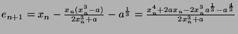 $ e_{n+1} = x_n - \frac{x_n(x_n^3 - a)}{2x_n^3 + a} - a^\frac{1}{3} = \frac{x_n^4 + 2a x_n -2x_n^3 a^\frac{1}{3} - a^\frac{4}{3}}{2x_n^3 + a}$