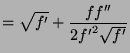 $\displaystyle =\sqrt{f'} + \frac{f f''}{2 {f'}^2 \sqrt{f'}}$