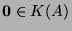 $ \boldsymbol{0}\in K(A)$