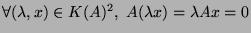 $ \forall(\lambda,x)\in K(A)^2, \; A(\lambda x) = \lambda A x = 0$