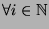 $ \forall i\in
\mathbb{N}$