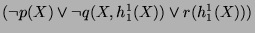 $ (\neg p(X) \vee \neg q(X, h_1^1(X)) \vee r(h_1^1(X)))$