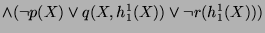 $ \wedge (\neg p(X) \vee q(X, h_1^1(X)) \vee \neg r(h_1^1(X)))$