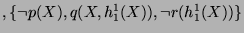 $ ,\{\neg p(X) , q(X, h_1^1(X)) , \neg r(h_1^1(X))\}$
