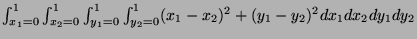 $ \int_{x_1=0}^1 \int_{x_2=0}^1 \int_{y_1=0}^1 \int_{y_2=0}^1 (x_1-x_2)^2 + (y_1-y_2)^2 dx_1dx_2dy_1dy_2$