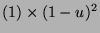 $ (1)\times(1-u)^2$