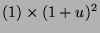 $ (1)\times(1+u)^2$