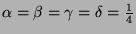 $ \alpha=\beta=\gamma=\delta=\frac{1}{4}$