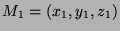 $ M_1=(x_1,y_1,z_1)$