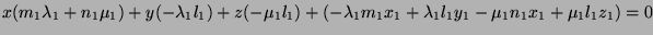 $\displaystyle x(m_1\lambda_1 + n_1\mu_1) + y(-\lambda_1 l_1) + z(-\mu_1 l_1) + (-\lambda_1 m_1 x_1 + \lambda_1 l_1 y_1
-\mu_1 n_1 x_1 + \mu_1 l_1 z_1) = 0 $