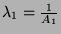 $ \lambda_1 = \frac{1}{A_1}$