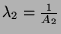 $ \lambda_2 = \frac{1}{A_2}$