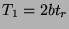 $\displaystyle T_1 = 2bt_r
$