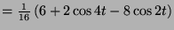 $ = \frac{1}{16}\left(6 + 2\cos 4t - 8\cos 2t \right)$