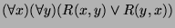 $\displaystyle (\forall x)(\forall y)(R(x,y)\vee R(y,x))$