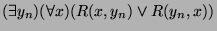 $\displaystyle (\exists y_n)(\forall x)(R(x,y_n)\vee R(y_n,x))$