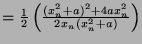 $ = \frac{1}{2}\left(\frac{(x_n^2 + a)^2+4ax_n^2}{2x_n(x_n^2+a)}\right)$