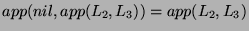 $ app(nil, app(L_2,L_3)) = app(L_2,L_3)$