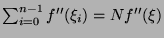 $ \sum_{i=0}^{n-1} f''(\xi_i) = N f''(\xi)$