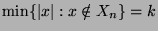 $ \min\{\vert x\vert:x\notin X_n\} = k$