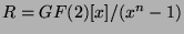 $ R=GF(2)[x]/(x^n-1)$