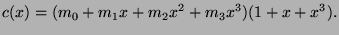 $\displaystyle c(x)=(m_0+m_1x+m_2x^2+m_3x^3)(1+x+x^3).
$