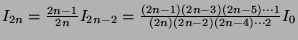 $ I_{2n} = \frac{2n-1}{2n}I_{2n-2} = \frac{(2n-1)(2n-3)(2n-5)\cdots 1}{(2n)(2n-2)(2n-4)\cdots 2}I_0$