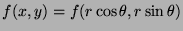 $\displaystyle f(x,y)=f(r\cos \theta,r\sin \theta)$