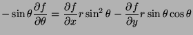 $\displaystyle -\sin\theta\frac{\partial f}{\partial \theta} = \frac{\partial f}{\partial x}r\sin^2\theta - \frac{\partial f}{\partial y}r\sin\theta\cos\theta$