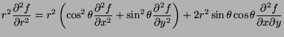 $\displaystyle r^2\frac{\partial^2 f}{\partial r^2} =r^2\left(\cos^2\theta\frac{...
...y^2}\right) + 2r^2\sin\theta\cos\theta\frac{\partial^2 f}{\partial x\partial y}$