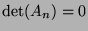 $ \det(A_n) = 0$