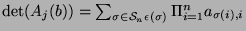 $ \det(A_j(b)) = \sum_{\sigma\in\mathcal{S}_n \epsilon(\sigma)}\Pi_{i=1}^n a_{\sigma(i),i}$