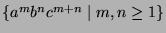 $ \{ a^m b^n c^{m+n} \; \vert \; m,n \geq 1 \}$