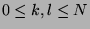 $ 0\leq k,l\leq N$