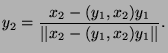 $\displaystyle y_2 = \frac{x_2 - (y_1,x_2)y_1}{\vert\vert x_2 - (y_1,x_2)y_1\vert\vert}.
$