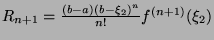 $ R_{n+1} = \frac{(b-a)(b-\xi_2)^n}{n!}f^{(n+1)}(\xi_2)$