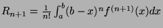 $ R_{n+1} = \frac{1}{n!}\int_a^b (b-x)^n f^{(n+1)}(x)dx$