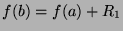 $ f(b) = f(a) + R_1$