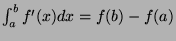 $ \int_a^b f'(x)dx = f(b)-f(a)$