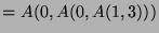 $ =A(0,A(0,A(1,3)))$