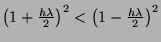 $ \left( 1 + \frac{h\lambda}{2} \right)^2 < \left( 1 - \frac{h\lambda}{2} \right)^2$