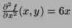 $ \frac{\partial^2 f}{\partial x^2}(x,y) = 6x$